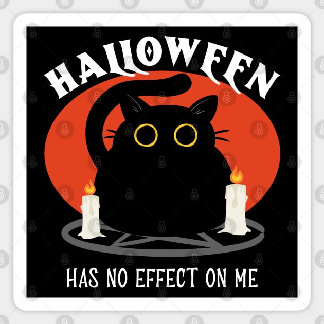 Halloween Has No Effect On Me Magnet by TMBTM